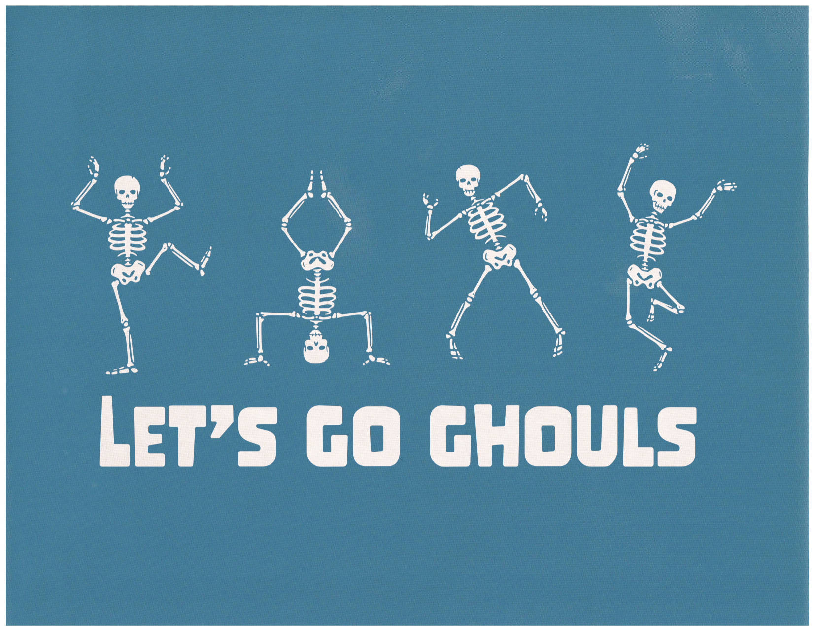 Let's Go Ghouls (Skeletons), 8.5"x11"