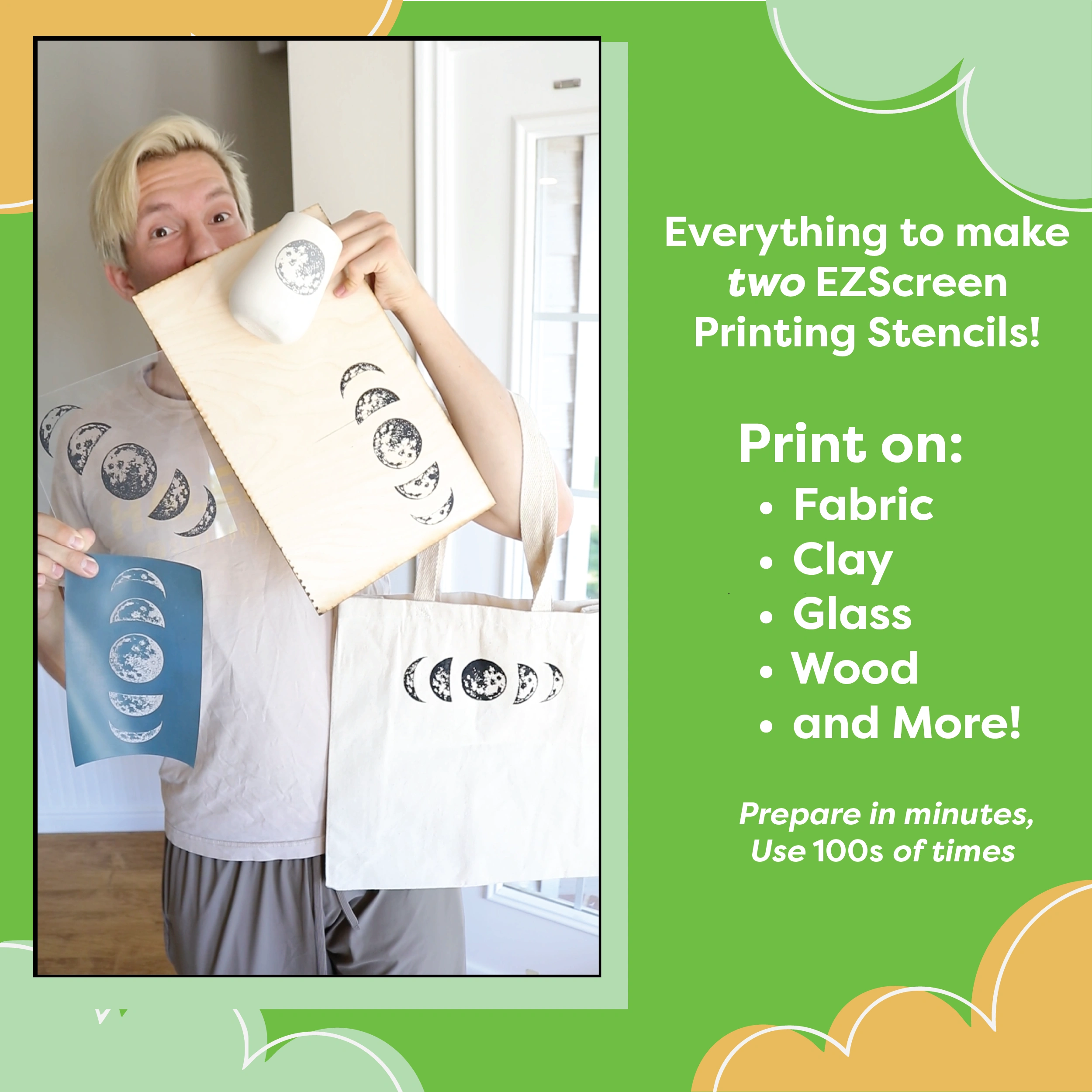 A person holding a sheet of glass, mug, wood and bag all with a printed moon phase stencil, alongside the blue EZScreen  used to print them. With promotional text detailing the uses on various materials such as fabric, clay, glass, and wood.