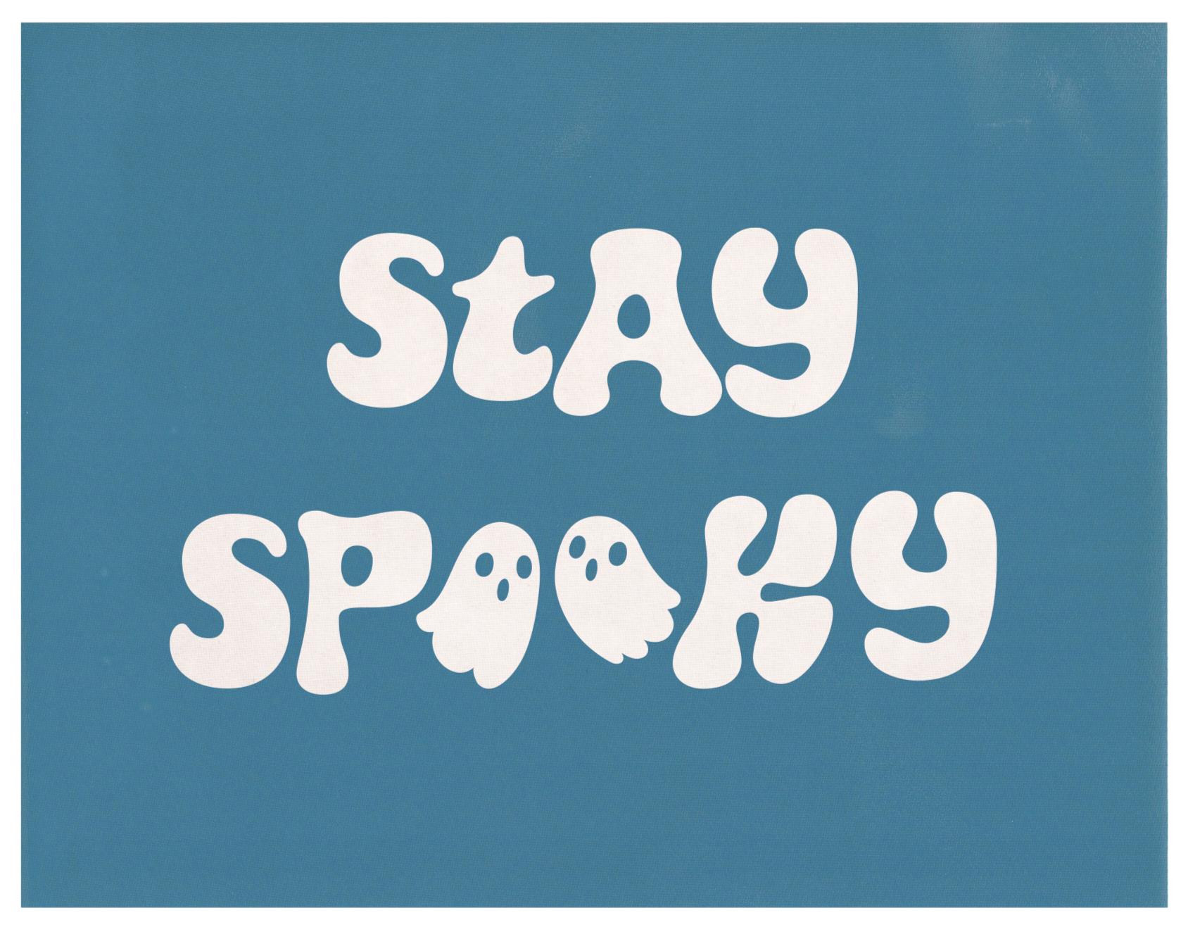 Stay Spooky 2, Various Sizes