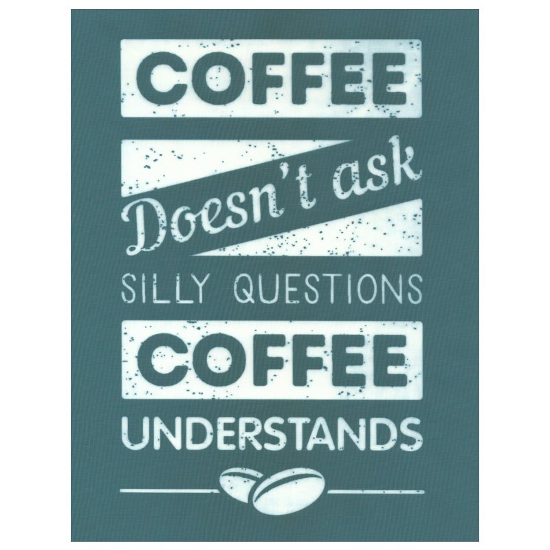 Coffee Understands Silk Screen Printing Stencil