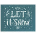 Let It Snow Christmas Design Silk Screen Print Stencil