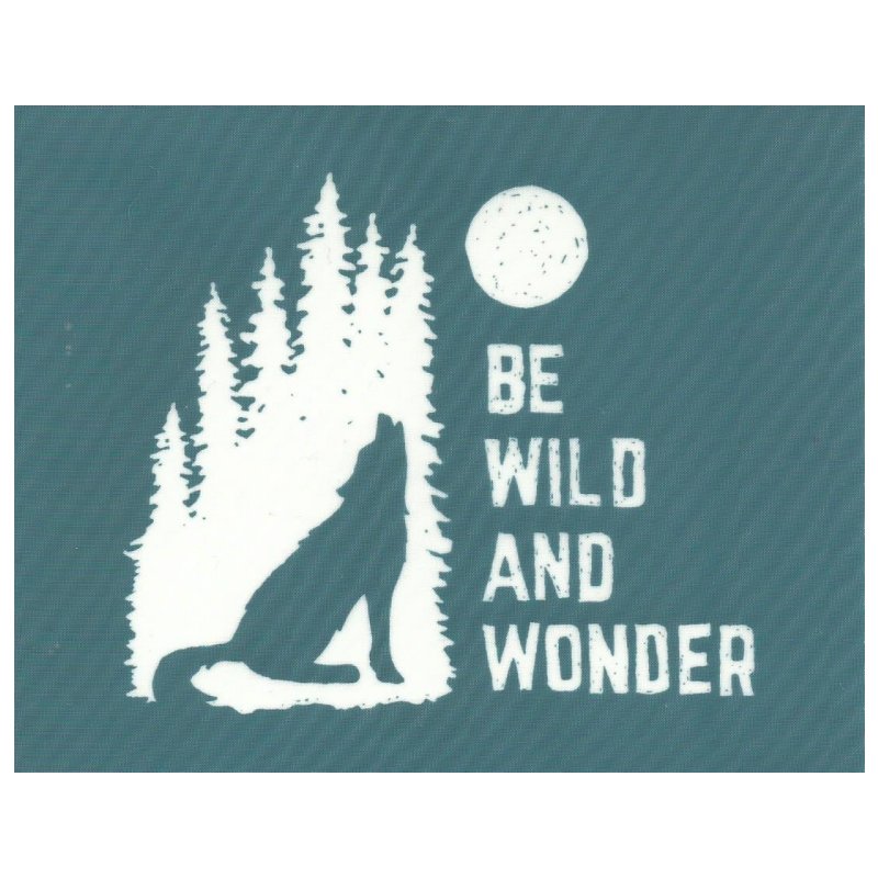Ready To Use Silk Screen Stencil Be Wild & Wonder Wolf
